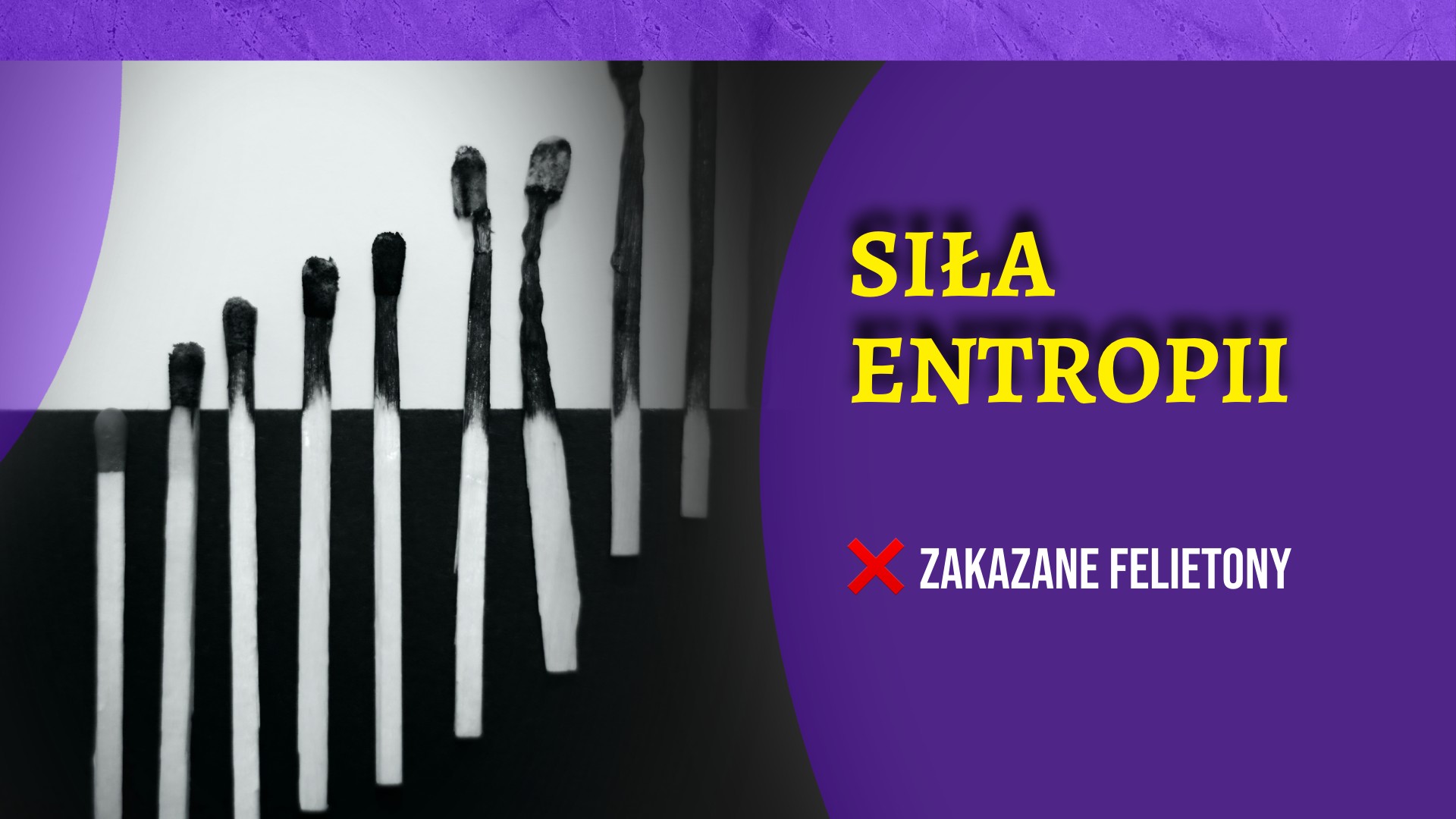 Siła entropii [FELIETON]